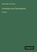 Cover-Bild zum Titel 'Formulaire des Chancelleries' von 'Alexandre De Clercq'