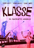 Cover-Bild zum Titel 'Klasse' von 'Danny Noble, Laura Harvey, Sarah Leaney'