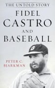 Cover-Bild zum Titel 'Fidel Castro and Baseball' von 'Peter C. Bjarkman'
