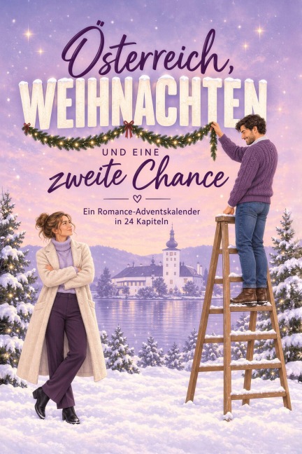 Österreich, Weihnachten und eine zweite Chance - Ava Friedrich