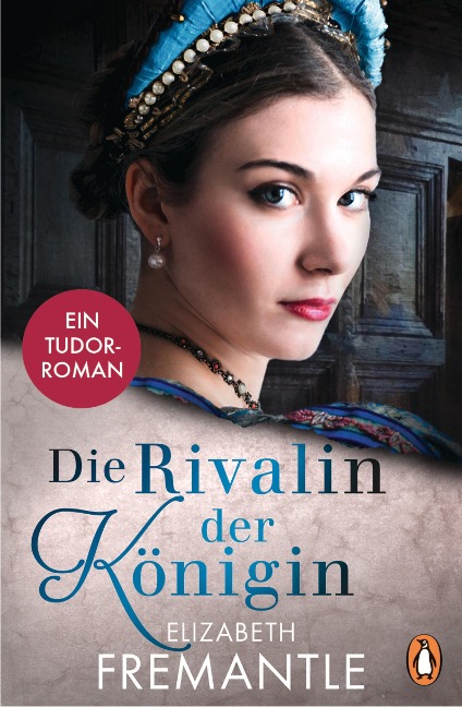 Die Rivalin der Königin - Elizabeth Fremantle