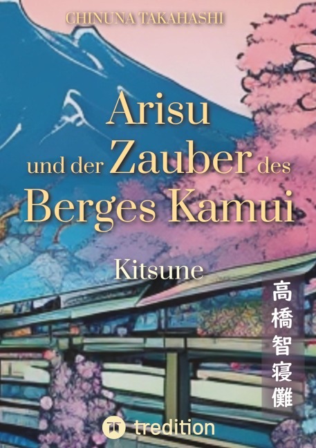 Arisu und der Zauber des Berges Kamui - Band 1 - Chinuna Takahashi
