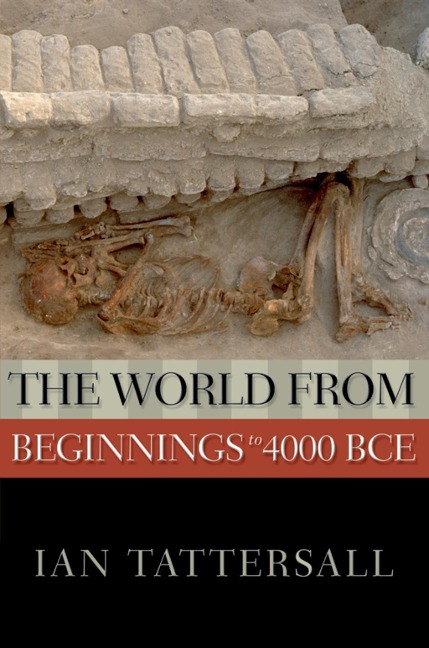 The World from Beginnings to 4000 BCE - Ian Tattersall