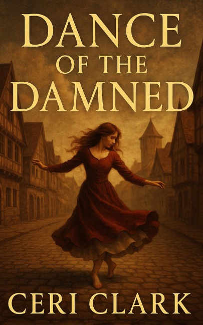 Dance of the Damned (Heinous History, #5) - Ceri Clark