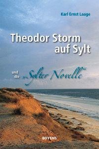 Theodor Storm auf Sylt und seine "Sylter Novelle" - Karl Ernst Laage