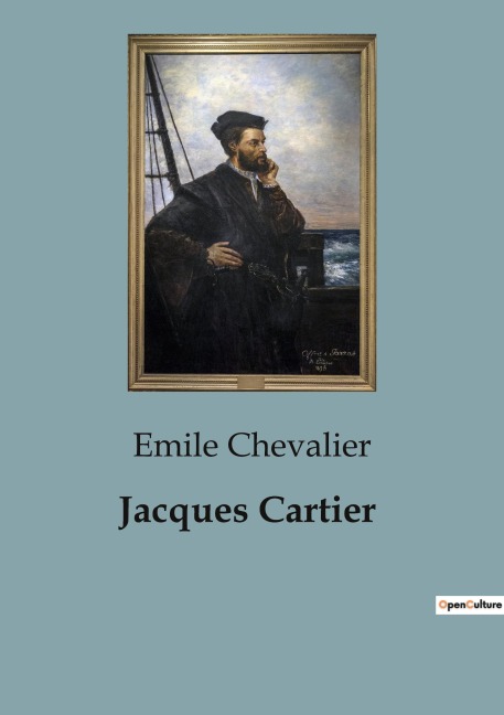 Jacques Cartier - Emile Chevalier