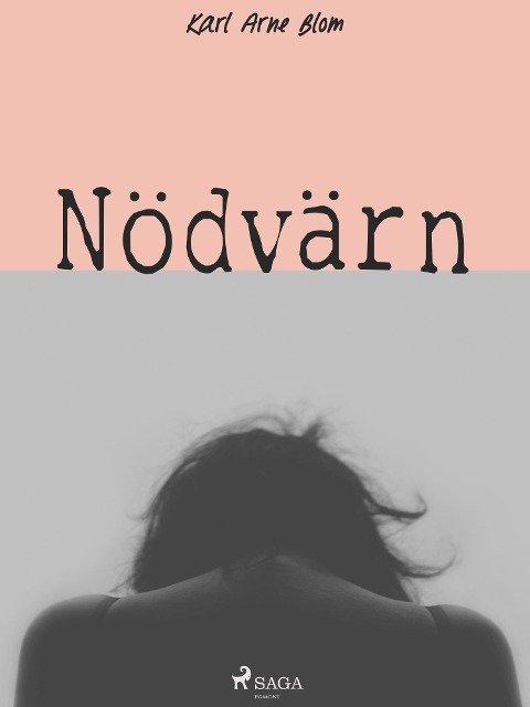 Nödvärn - Karl Arne Blom