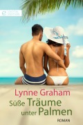 Cover-Bild zum Titel 'Süße Träume unter Palmen' von 'Lynne Graham'