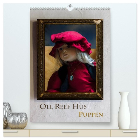 Oll Reef Hus ¿ Puppen (hochwertiger Premium Wandkalender 2024 DIN A2 hoch), Kunstdruck in Hochglanz - Erwin Renken