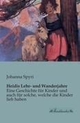 Heidis Lehr- und Wanderjahre - Johanna Spyri