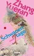 Cover-Bild zum Titel 'Schwanentage' von 'Zhang Yueran'
