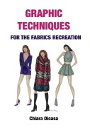 Cover-Bild zum Titel 'Graphic Techniques for the Fabrics Recreation' von 'Chiara Dicasa'