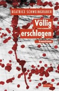 Cover-Bild zum Titel 'Völlig erschlagen' von 'Beatrice Schweingruber'