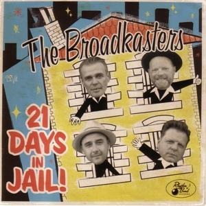 21 Days In Jail - The Broadkasters