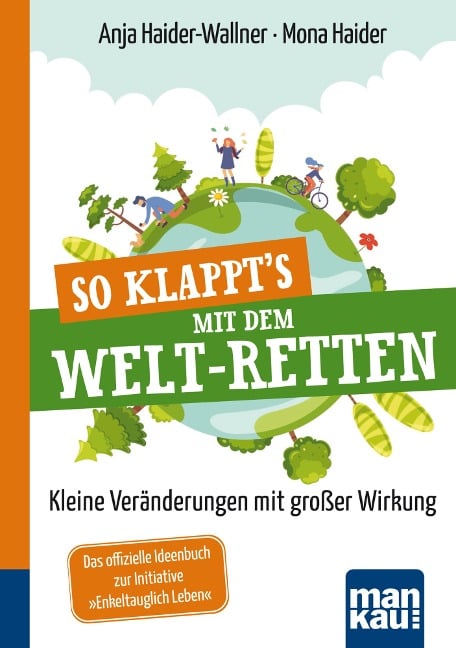 So klappt's mit dem Welt-Retten: Kompakt-Ratgeber - Anja Haider-Wallner, Mona Haider