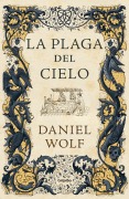 Cover-Bild zum Titel 'La Plaga del Cielo / The Gift of Heaven.' von 'Daniel Wolf'