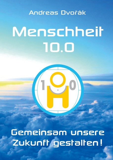 Menschheit 10.0 - Andreas Dvorak