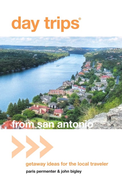 Day Trips® from San Antonio - Paris Permenter, John Bigley