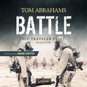 Cover-Bild zum Titel 'BATTLE (Traveler 5)' von 'Tom Abrahams'