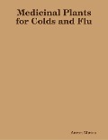 Medicinal Plants for Colds and Flu - Aaron Matas