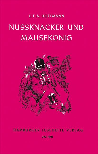 Nussknacker und Mausekönig - Ernst Theodor Amadeus Hoffmann