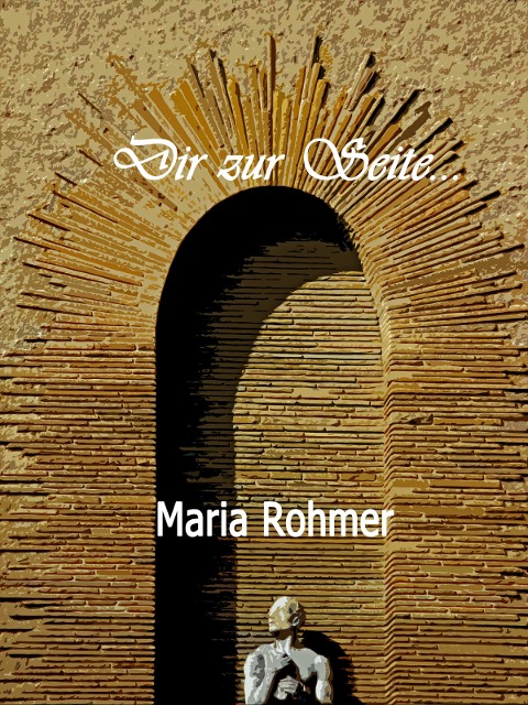 Dir zur Seite - Maria Rohmer
