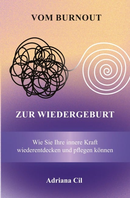 Vom Burnout zur Wiedergeburt - Adriana Cil