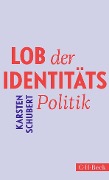 Lob der Identitätspolitik - Karsten Schubert