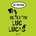 Cover-Bild zum Titel 'Detektiv Luc Lucas' von 'Jo Pestum'