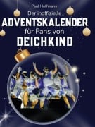 Cover-Bild zum Titel 'Der inoffizielle Adventskalender für Fans von Deichkind' von 'Paul Hoffmann'