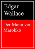 Cover-Bild zum Titel 'Der Mann von Marokko' von 'Edgar Wallace'