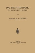 Cover-Bild zum Titel 'Das Rechtsgefühl in Justiz und Politik' von 'A. E. Hoche'