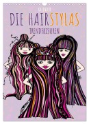 Die HAIRSTYLAS Trendfrisuren (Wandkalender 2026 DIN A3 hoch), CALVENDO Monatskalender - Bettina Roth ROTH-Design