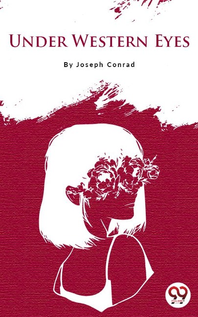 Under Western Eyes - Joseph Conrad