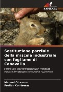 Cover-Bild zum Titel 'Sostituzione parziale della miscela industriale con fogliame di Canavalia' von 'Manuel Oliveros, Froilán Contreras'