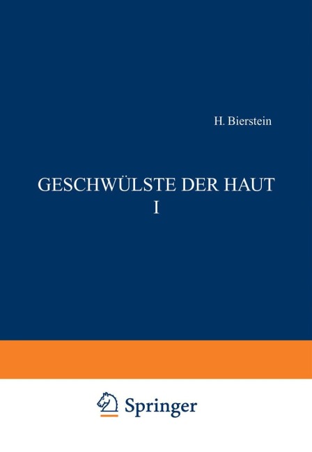 Geschwülste der Haut I - H. Biberstein, C. Wegelin, St. R. Brünauer, F. Dietel, C. Kaiserling