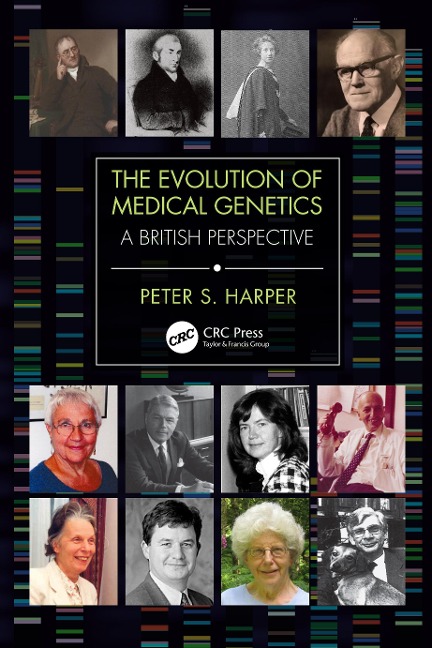 The Evolution of Medical Genetics - Peter Harper
