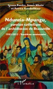 Cover-Bild zum Titel 'Ndunzia-Mpungu, paroisse catholique de l'archidiocèse de Brazzaville' von 'Pemba, Mbete, Koudedikissa'