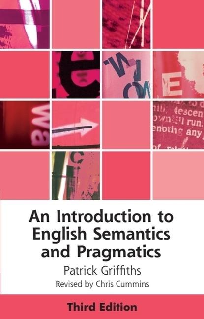An Introduction to English Semantics and Pragmatics - Patrick Griffiths
