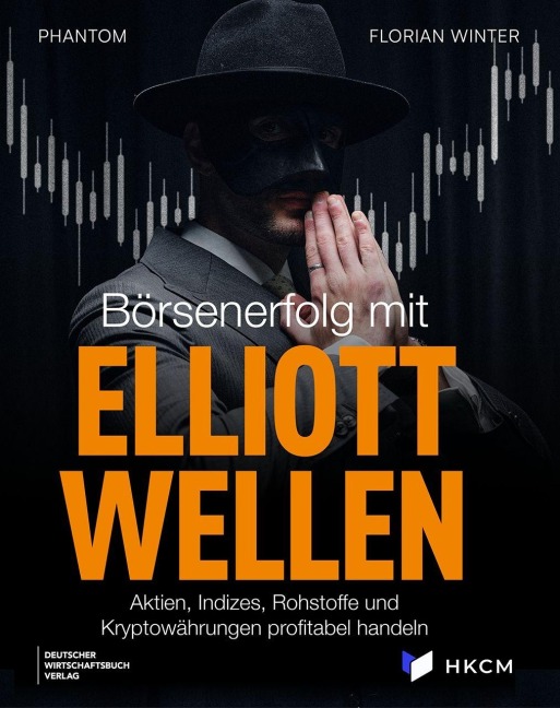 Börsenerfolg mit Elliott-Wellen - Phantom, Florian Winter