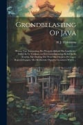 Cover-Bild zum Titel 'Grondbelasting Op Java: Proeve Van Aantooning Der Wenschelijkheid Het Landrente-stelsel In Te Trekken--en Een Grondbelasting-stelsel In Te Voe' von 'H. J. Tijdemann'