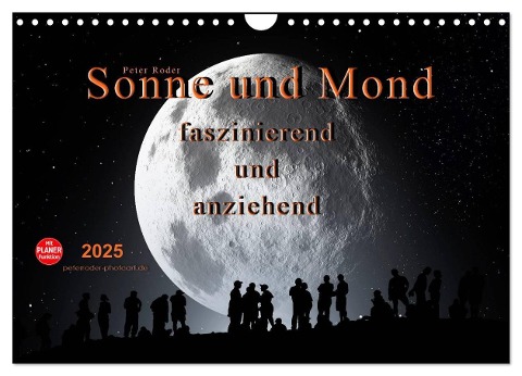 Sonne und Mond - faszinierend und anziehend (Wandkalender 2025 DIN A4 quer), CALVENDO Monatskalender - Peter Roder