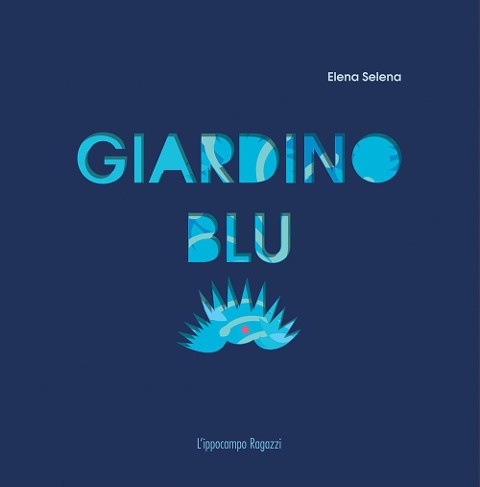 Giardino blu - Elena Selena