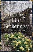 Cover-Bild zum Titel 'Holding Our Brokenness' von 'Elizabeth Cunningham'