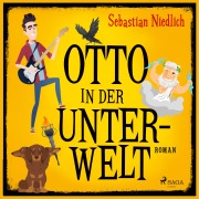 Cover-Bild zum Titel 'Otto in der Unterwelt' von 'Sebastian Niedlich'