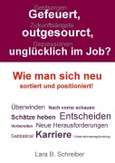 Cover-Bild zum Titel 'Gefeuert, outgesourct, unglücklich im Job?' von 'Lara B. Schreiber'