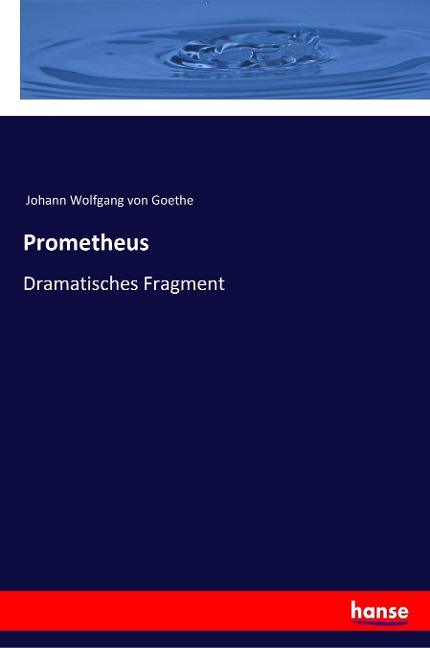 Prometheus - Johann Wolfgang von Goethe