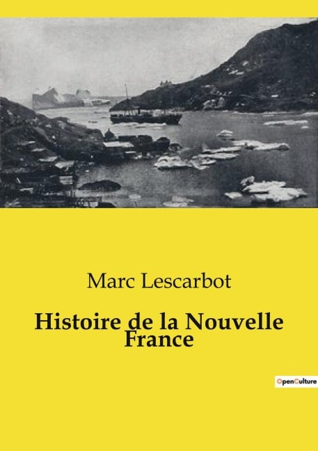 Histoire de la Nouvelle France - Marc Lescarbot
