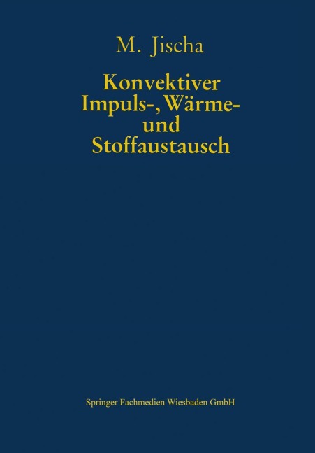 Konvektiver Impuls-, Wärme- und Stoffaustausch - Michael Jischa