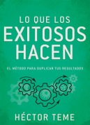 Cover-Bild zum Titel 'Lo Que Los Exitosos Hacen' von 'Héctor Teme'